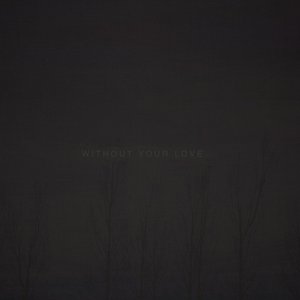 “Without Your Love”的封面