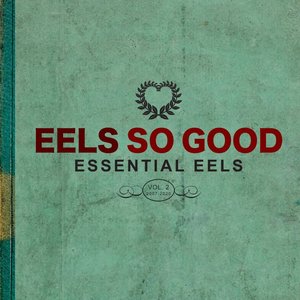 Bild für 'Eels So Good: Essential Eels Vol. 2 (2007-2020)'