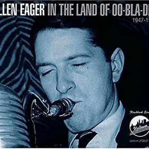 “Allen Eager: In the Land of Oo-Bla-Dee 1947-1953”的封面