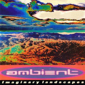 “A Brief History of Ambient Volume 2: Imaginary Landscapes”的封面