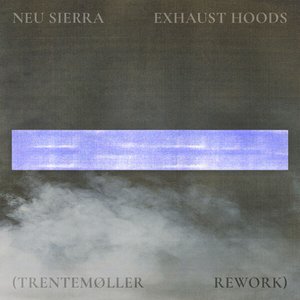 'Exhaust Hoods (Trentemøller Rework)'の画像