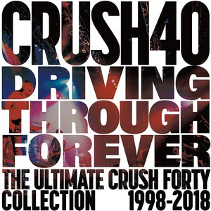 “Driving Through Forever -The Ultimate Crush 40 Collection-”的封面