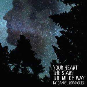 'Your Heart, The Stars, The Milky Way'の画像