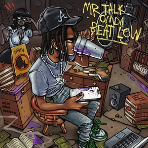 Imagem de 'Mr. Talk On Da Beat Low'