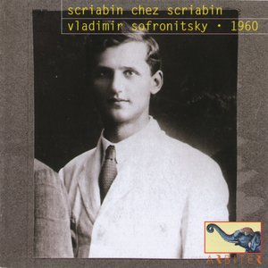 Image for 'Sofronitsky At The Scriabin Museum, 1960'