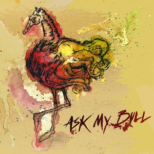 Image for 'Ask My Bull'