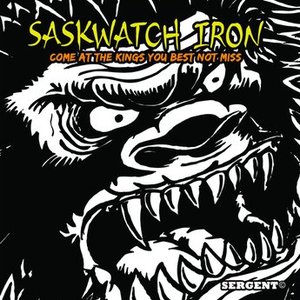 Image for 'Saskwatch Iron (Come at the Kings You Best Not Miss) [Deluxe Edition]'