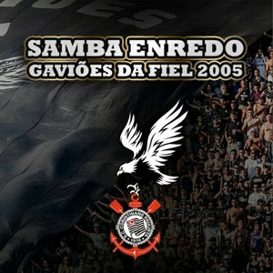 “Samba Enredo Gaviões Da Fiel 2005”的封面