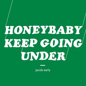 Image for 'Honeybaby, Keep Going Under'