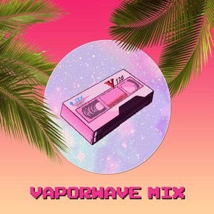 Image for 'Vaporwave Mix'