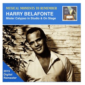 Imagen de 'Musical Moments to Remember: Harry Belafonte – Mister Calypso in Studio & On Stage (2015 Digital Remaster)'