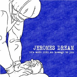 Image for 'It's More Like An Homage To You (JEROMES DREAM tribute)'