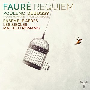 Image pour 'Fauré: Requiem - Poulenc: Figure Humaine - Debussy: 3 Chansons'