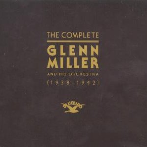 Bild für 'The Complete Glenn Miller and His Orchestra'