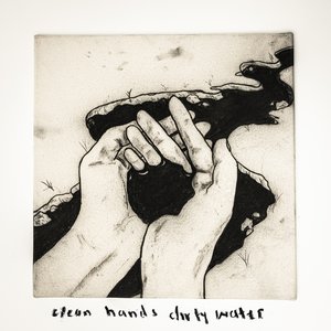 Image for 'clean hands dirty water - EP'