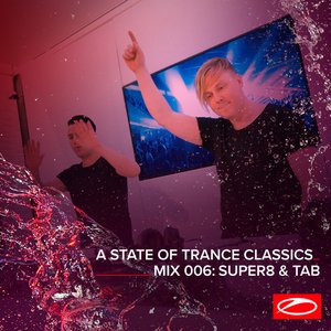 Imagem de 'A State Of Trance Classics - Mix 006: Super8 & Tab'
