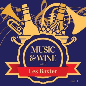 “Music & Wine with Les Baxter, Vol. 1”的封面