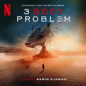 Image for '3 Body Problem (Soundtrack from the Netflix Series)'