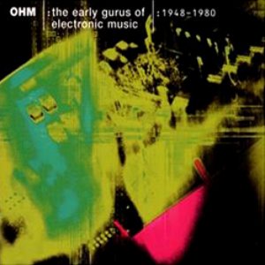 Image for 'OHM: The Early Gurus of Electronic Music (disc 1)'