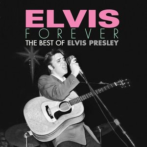 Image for 'Elvis Forever: The Best of Elvis Presley'