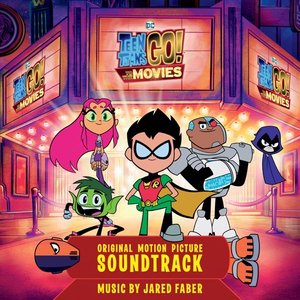 Immagine per 'Teen Titans Go! To The Movies (Original Motion Picture Soundtrack)'