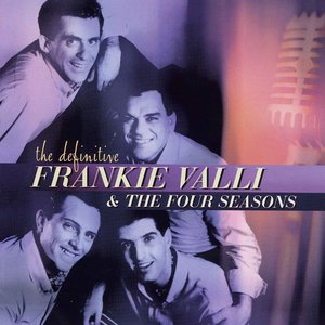 'The Definitive Frankie Valli & The Four Seasons' için resim