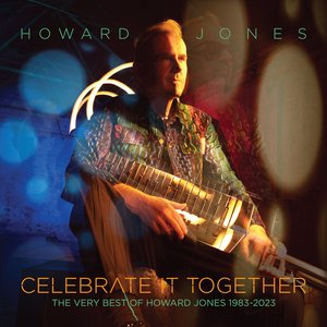 “Celebrate It Together: The Very Best Of Howard Jones 1983-2023”的封面