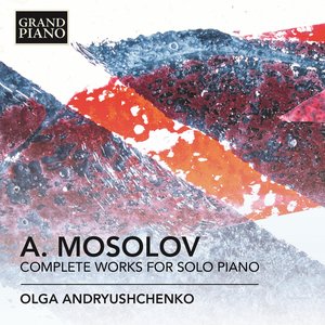 Image for 'Mosolov: Complete Works for Solo Piano'