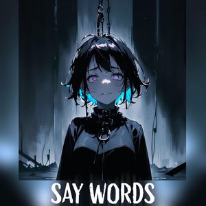 Image for 'Say Words (Nightcore)'