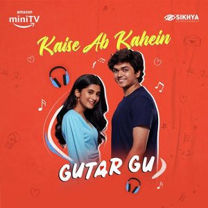 Image for 'Kaise Ab Kahein (From "Gutar Gu")'