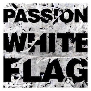Image for 'Passion: White Flag'