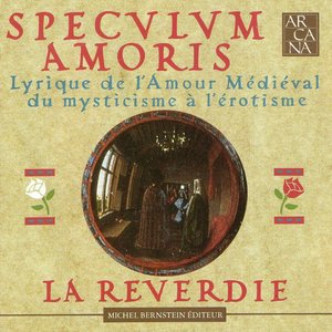 Изображение для 'Speculum Amoris: Lyrique de l'amour médiéval, du mysticisme à l'érotisme'