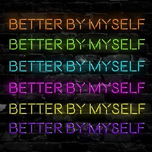 Image for 'Better By Myself'