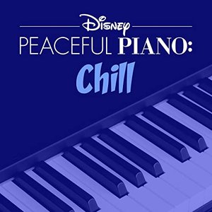 Image for 'Disney Peaceful Piano: Chill'