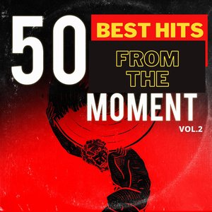 Image for '50 Best Hits from the Moment, Vol. 2'