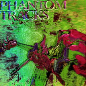 Bild für 'Phantom Tracks'
