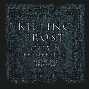 Image pour 'Years In Permafrost: Recordings 2021 - 2024'
