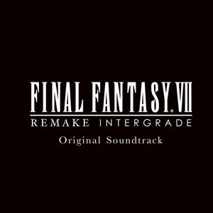 “FINAL FANTASY VII REMAKE INTERGRADE Original Soundtrack”的封面