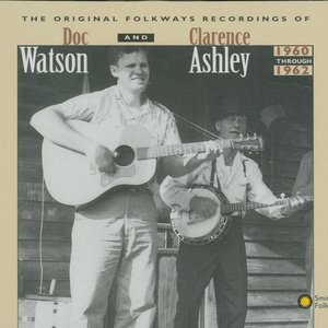 Image for 'Original Folkways Recordings of Doc Watson and Clarence Ashley, 1960-1962'