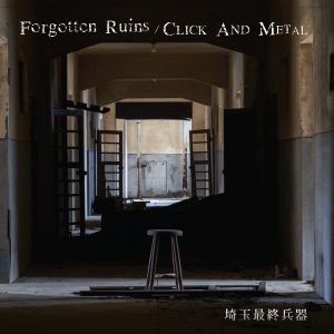 Image for 'Forgotten Ruins / Click And Metal'
