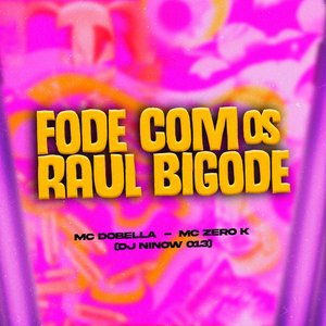 Изображение для 'Fode Com os Raul Bigode'