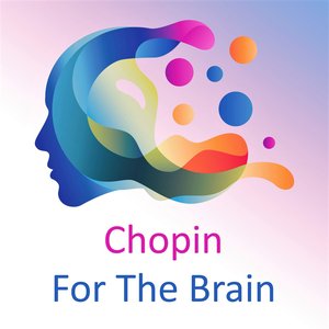 'Chopin For The Brain'の画像