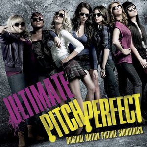 Изображение для 'Ultimate Pitch Perfect (Original Motion Picture Soundtrack)'