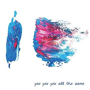 Image for 'you you you all the same'