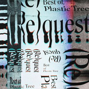 Image for '(Re)quest -Best of Plastic Tree-'