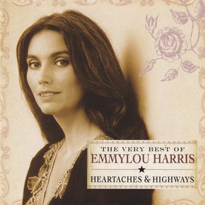 Image for 'The Very Best of Emmylou Harris: Heartaches & Highways'