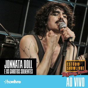 Image for 'Jonnata Doll e os Garotos Solventes no Estúdio Showlivre por Rolling Stone (Ao Vivo)'