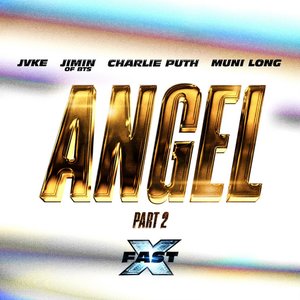 “Angel Pt. 2 (feat. Jimin of BTS, Charlie Puth and Muni Long / FAST X Soundtrack)”的封面