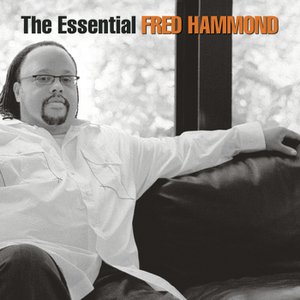 Image for 'The Essential Fred Hammond'