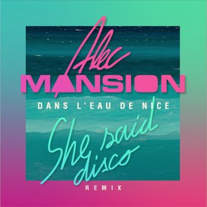 Dans l'eau de Nice (She Said Disco Remix)